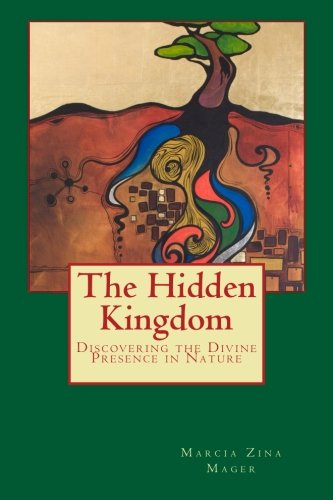 The Hidden Kingdom: Discovering the Divine Presence in Nature