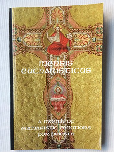 Mensis Eucharisticus: A Month of Eucharistic Devotions for Priests