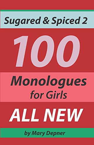 Sugared and Spiced 2 100 Monologues for Girls