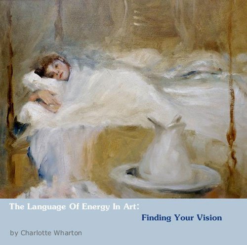 The Language of Energy in Art: Finding Your Vision