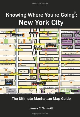Knowing Where You're Going: New York City (The Ultimate New York City Travel Guide with Neighborhood Maps)