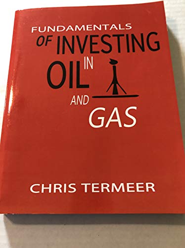 Fundamentals of Investing in Oil and Gas