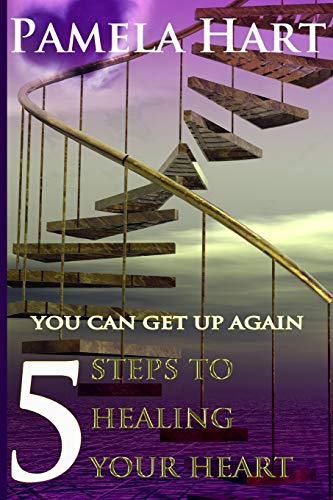 5 Steps To Healing Your Heart