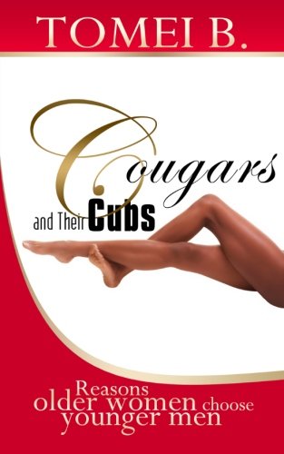 Cougars and Their Cubs: Reasons Older Women Choose Younger Men