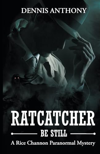 Ratcatcher, Be Still: A Rice Channon Paranormal Mystery (The Ratcatcher series)