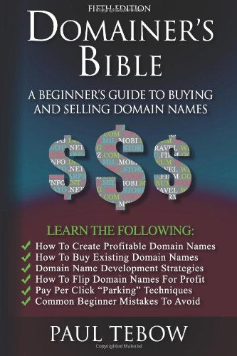 Domainer's Bible: A Beginner's Guide to Buying and Selling Domain Names