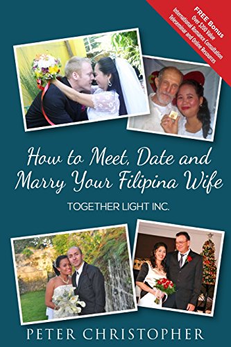 How to Meet, Date and Marry Your Filipina Wife