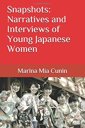 Snapshots: Narratives and Interviews of Young Japanese Women