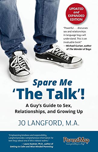 Spare Me 'The Talk'! a Guy's Guide to Sex, Relationships, and Growing Up, Updated and Expanded Edition
