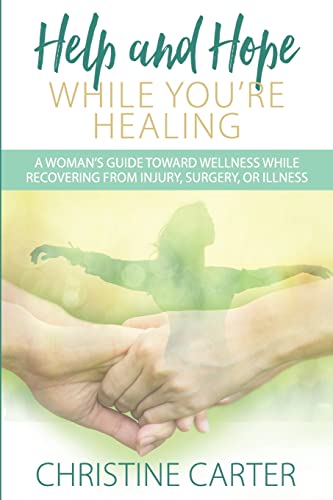 Help and Hope While You're Healing