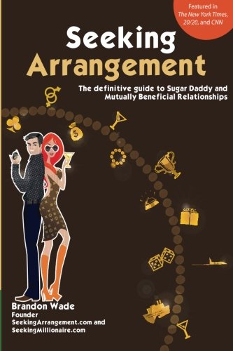 Seeking Arrangement: The Definitive Guide to Sugar Daddy and Mutually Beneficial Relationships