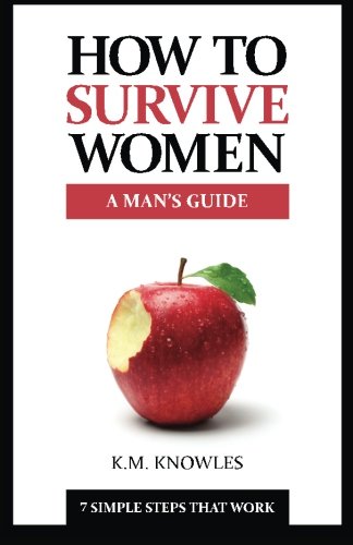 How To Survive Women