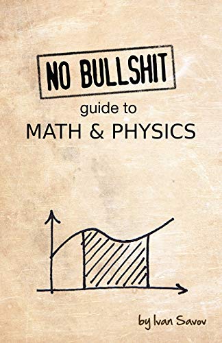 No Bullshit Guide to Math & Physics