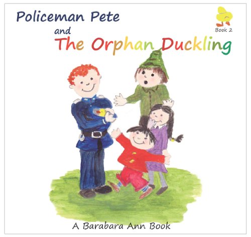 Policeman Pete and the Orphan Duckling