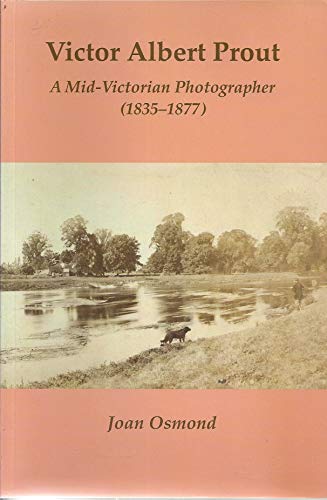 Victor Albert Prout: a Mid - Victorian Photographer