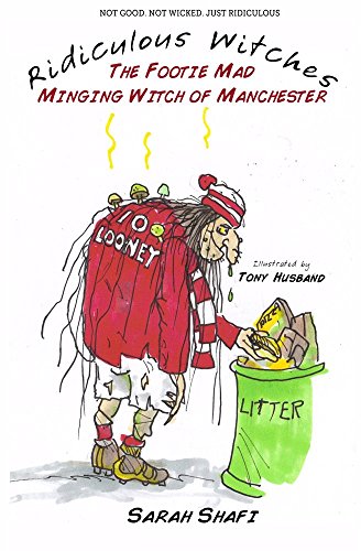 The Footie Mad Minging Witch of Manchester