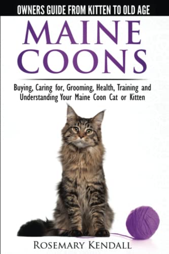 Maine Coon Cats: The Owners Guide from Kitten to Old Age