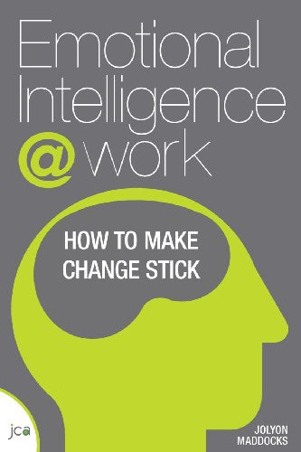 Emotional Intelligince at Work: How to Make Change Stick