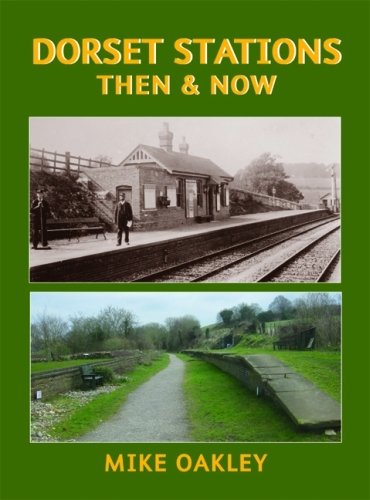 Dorset Stations Then & Now