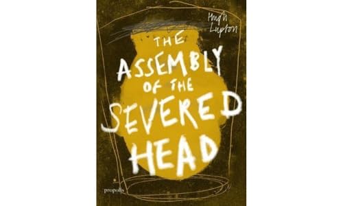 The Assembly of the Severed Head