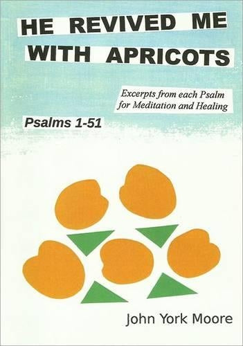 He Revived Me with Apricots