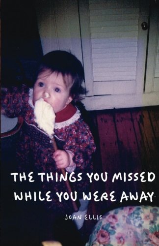 The Things You Missed While You Were Away