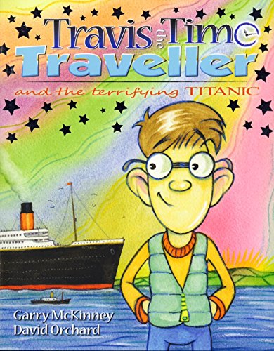 Travis the Time Traveller and the Terrifying Titanic