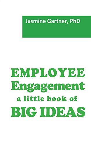 Employee Engagement: a Little Book of Big Ideas