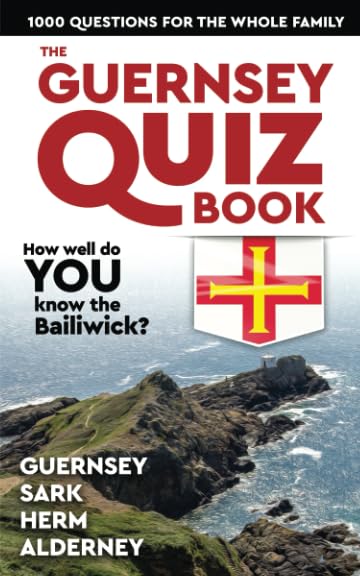 The Guernsey Quiz Book: 1000 questions for the whole family