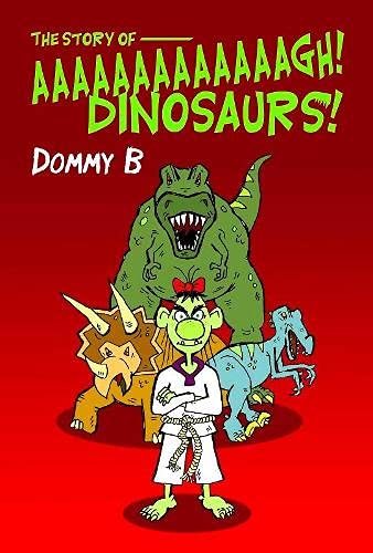 The Story of Aaaaaaaaaaaaagh Dinosaurs!