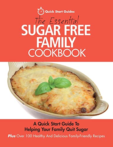The Essential Sugar Free Family Cookbook