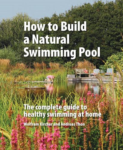 How to Build a Natural Swimming Pool