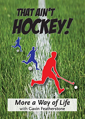 That Ain't Hockey - More a Way of Life