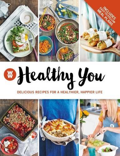 Weight Watchers Flagship Book: Healthy You: Delicious Recipes for a Healthier, Happier Life