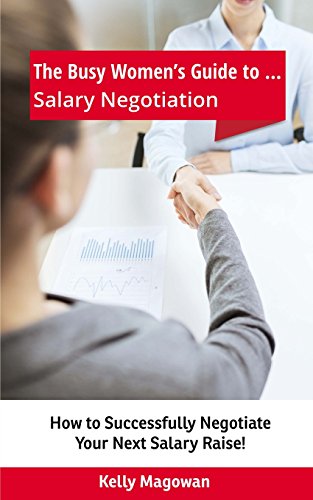 The Busy Women's Guide to... Salary Negotiation