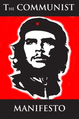 The Communist Manifesto: Manifesto of the Communist Party