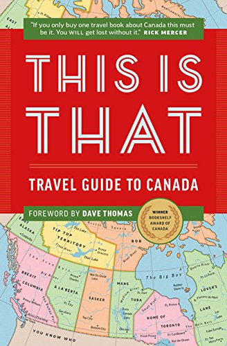 This Is That: Travel Guide To Canada Pat Kelly, Peter Oldring Chris Kelly