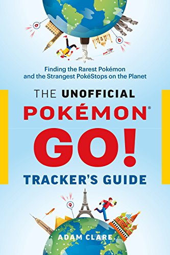 The Unofficial Pokemon GO Tracker's Guide
