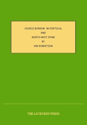 George Borrow in Portugal and North-West Spain