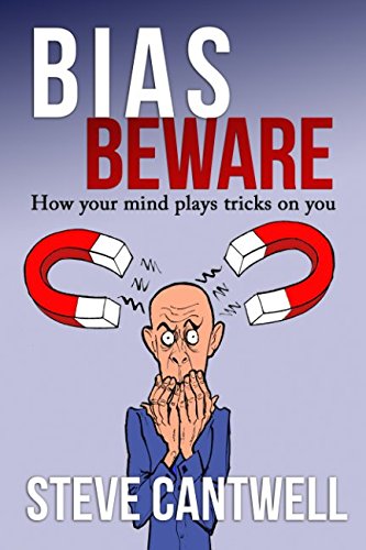 Bias Beware: How your mind plays tricks on you