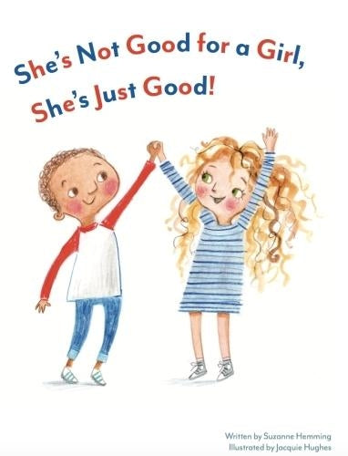 She's Not Good for a Girl, She's Just Good!