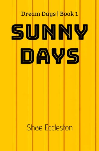 Sunny Days: How to Find and Maintain Your Sun (The Dream Days Collection)