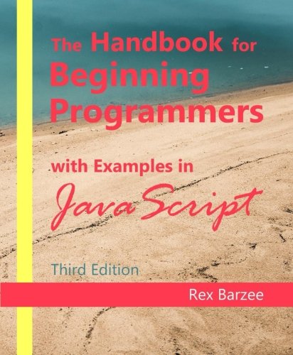 The Handbook for Beginning Programmers with Examples in JavaScript