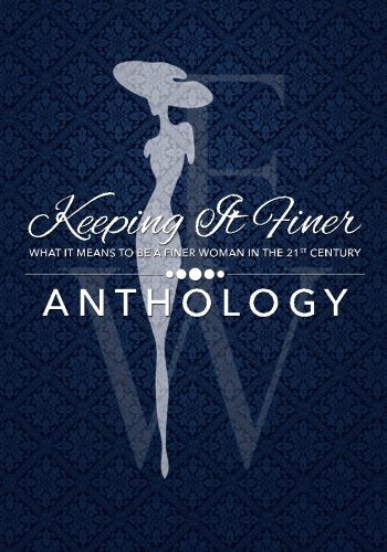 Keeping It Finer What it Means to be a Finer Woman in the st CenturyAnthology