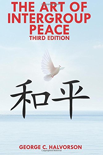 The Art of InterGroup Peace (Third Edition)