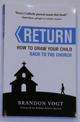 RETURN: How to Draw Your Child Back to the Ch