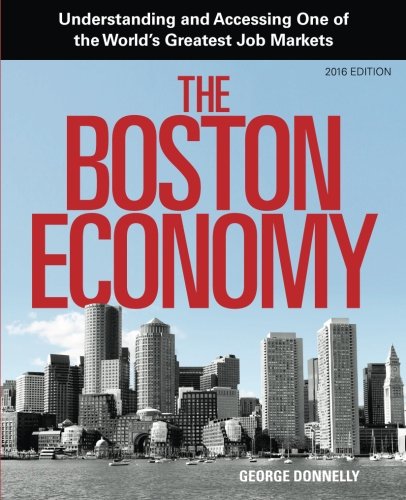 The Boston Economy: Understanding and Accessing One of the World's Greatest Job Markets