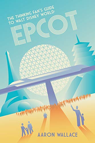 The Thinking Fan's Guide to Walt Disney World