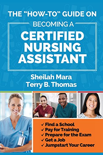 The "How-to" Guide on Becoming a Certified Nursing Assistant