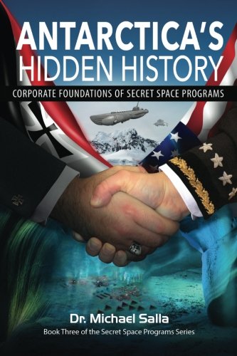 Antarctica's Hidden History: Corporate Foundations of Secret Space Programs - EU: Volume 3